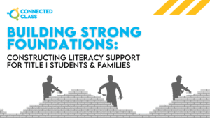 Building Strong Foundations:  Constructing Literacy Support for Title I Students and Families 