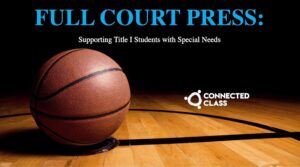 Full Court Press: Supporting Title I Students With Special NeedsFull Court Press: Supporting Title I Students With Special Needs