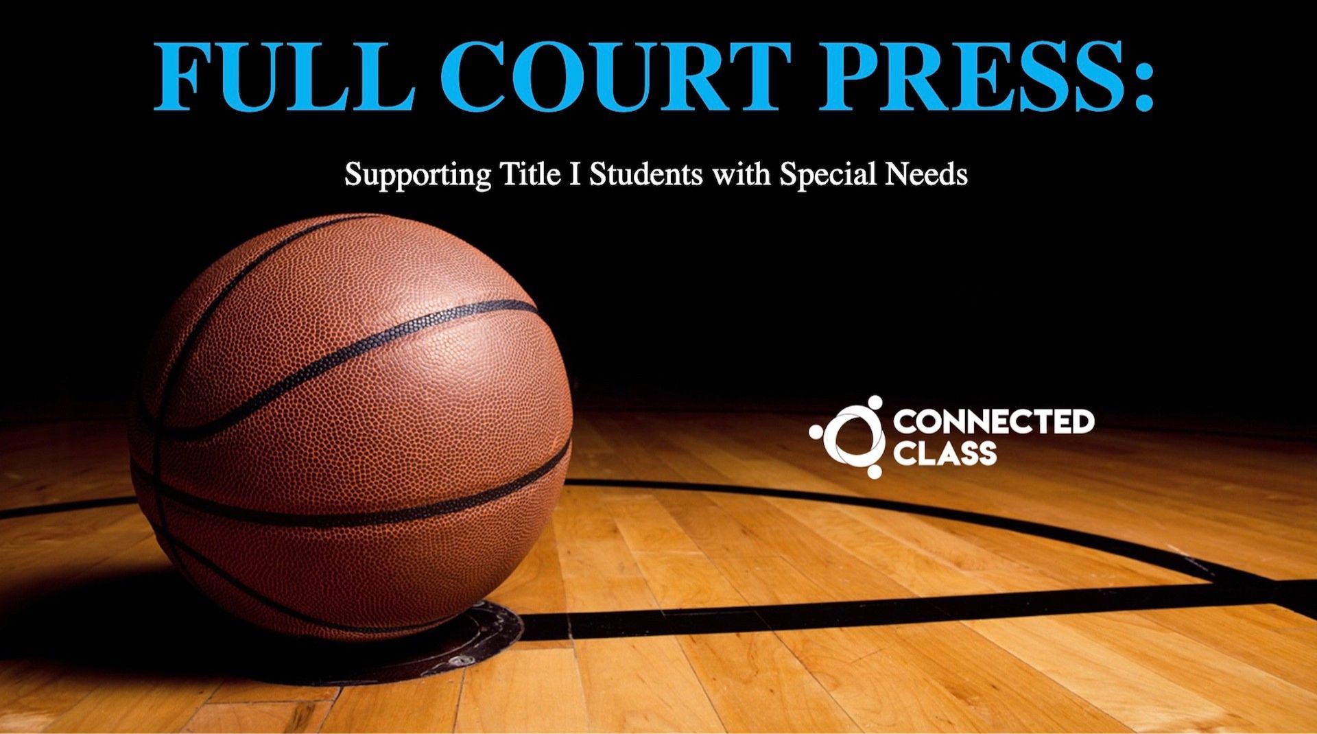 Full Court Press: Supporting Title I Students With Special NeedsFull Court Press: Supporting Title I Students With Special Needs