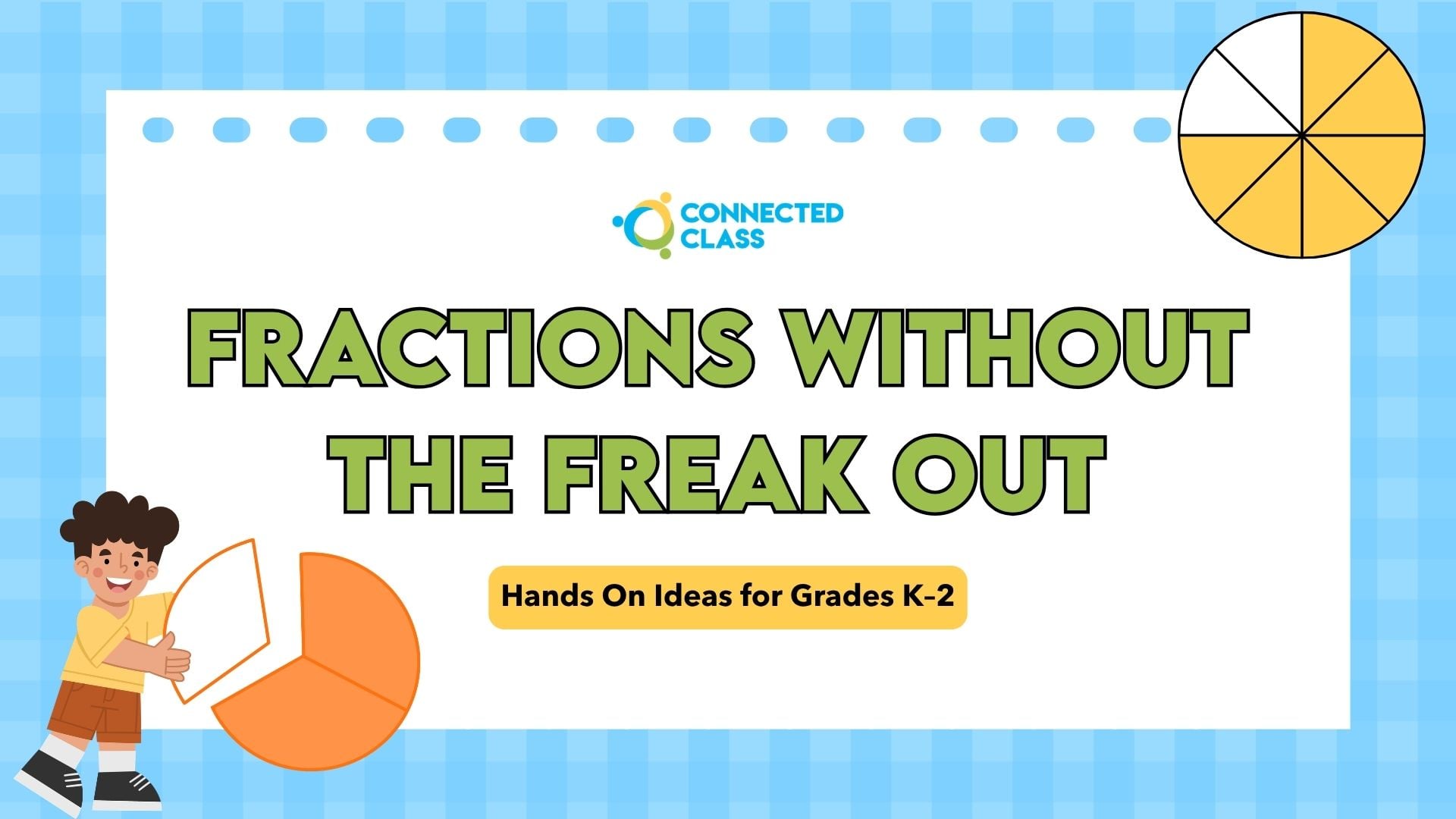 Fractions Without the Freak Out! Hands On Ideas for Grades K–2